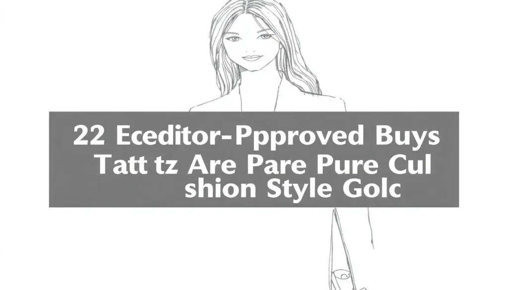 22 EDITOR-APPROVED BUYS THAT ARE PURE FASHION STYLE GOLD